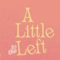a little to the left汉化版
