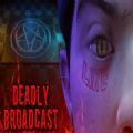 Deadly Broadcast免费版