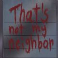 That＇s not my neighbor游戏